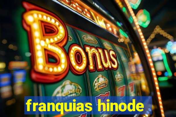 franquias hinode